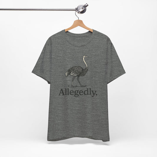 Allegedly Ostrich Letterkenny T-Shirt, Fun Graphic Tee, Unisex Bella Canvas Soft Tee