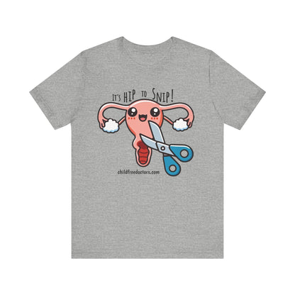 It's Hip to Snip Supporting ChildFreeDoctors.com Bella Canvas Unisex Jersey Short Sleeve Tee