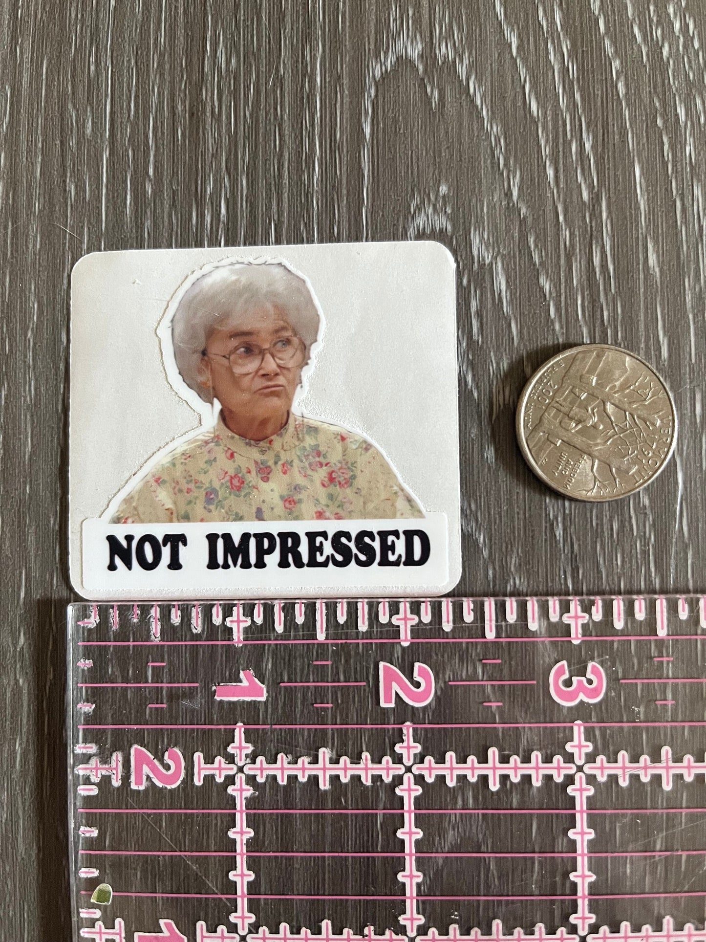 The Golden Girls Not Impressed Sticker (2 per order) Dorothy Blanche Rose Sophia Funny Sticker