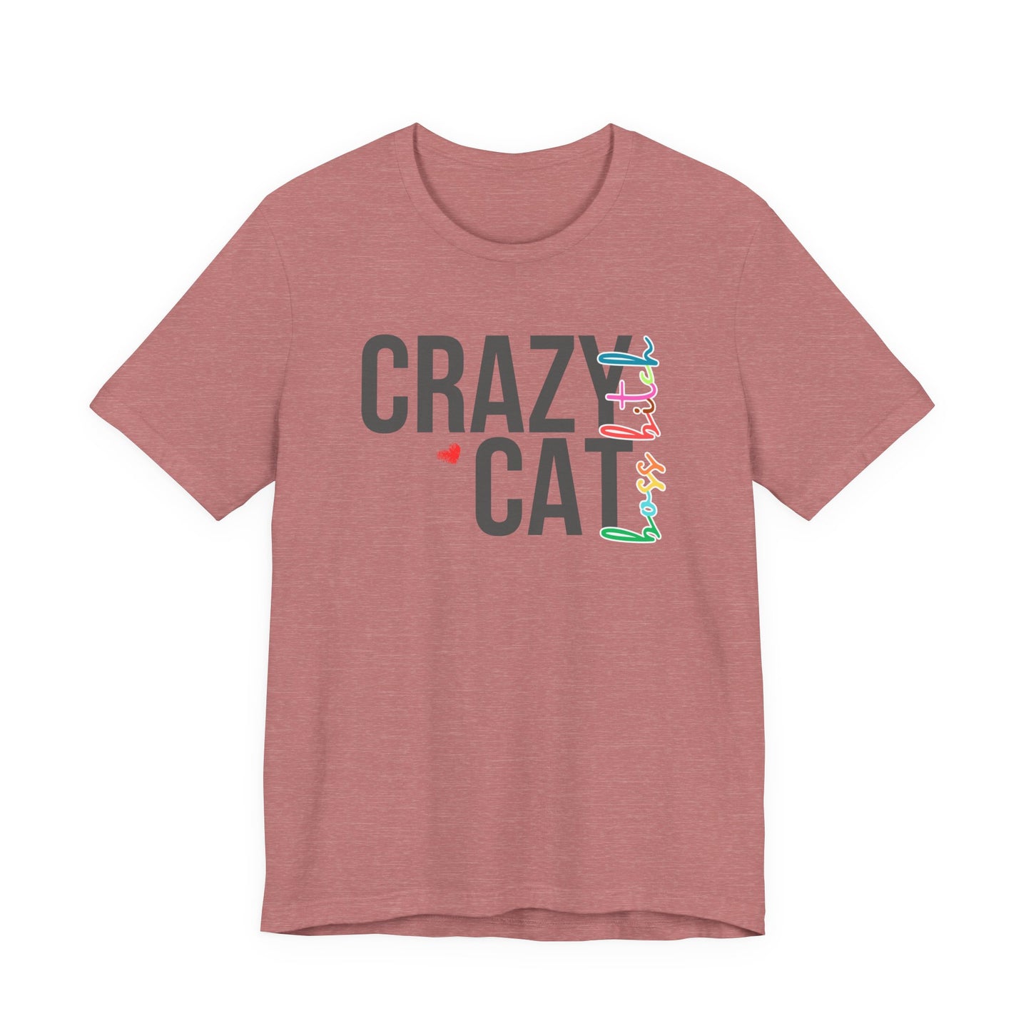 Crazy Cat Boss Bitch Lady Lover Unisex T-Shirt, Fun Cat Tee, Gift for Cat Owners, Cute Cat Shirt, Pet Lover Apparel, Cat Themed Clothing