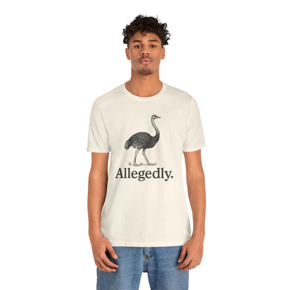 Allegedly Ostrich Letterkenny T-Shirt, Fun Graphic Tee, Unisex Bella Canvas Soft Tee
