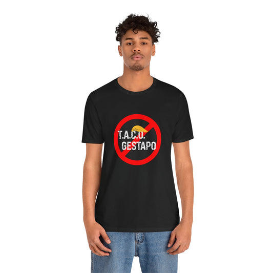 Trump Always Chickens Out TACO Gestapo Anti-ICE Protest Graphic Tee - Unisex Shirt, Activism Apparel, Statement Clothing