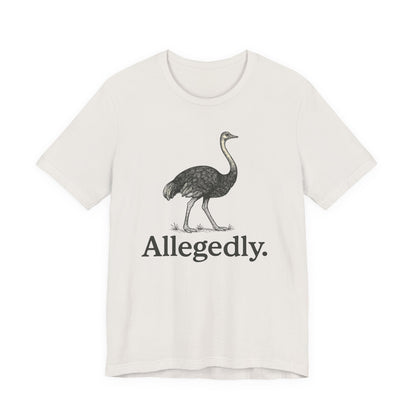 Allegedly Ostrich Letterkenny T-Shirt, Fun Graphic Tee, Unisex Bella Canvas Soft Tee