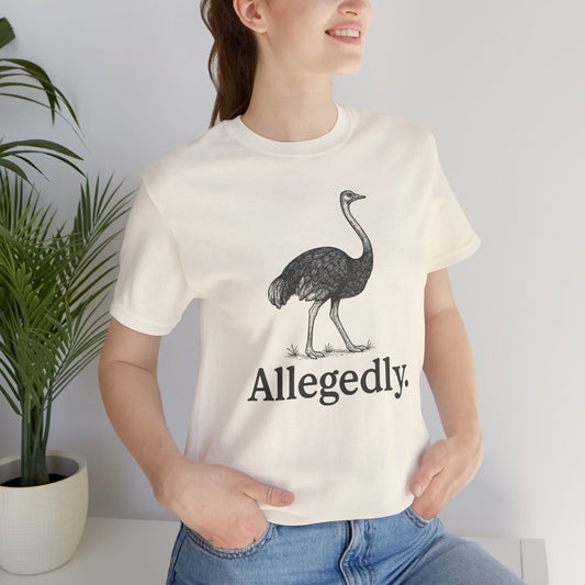 Allegedly Ostrich Letterkenny T-Shirt, Fun Graphic Tee, Unisex Bella Canvas Soft Tee