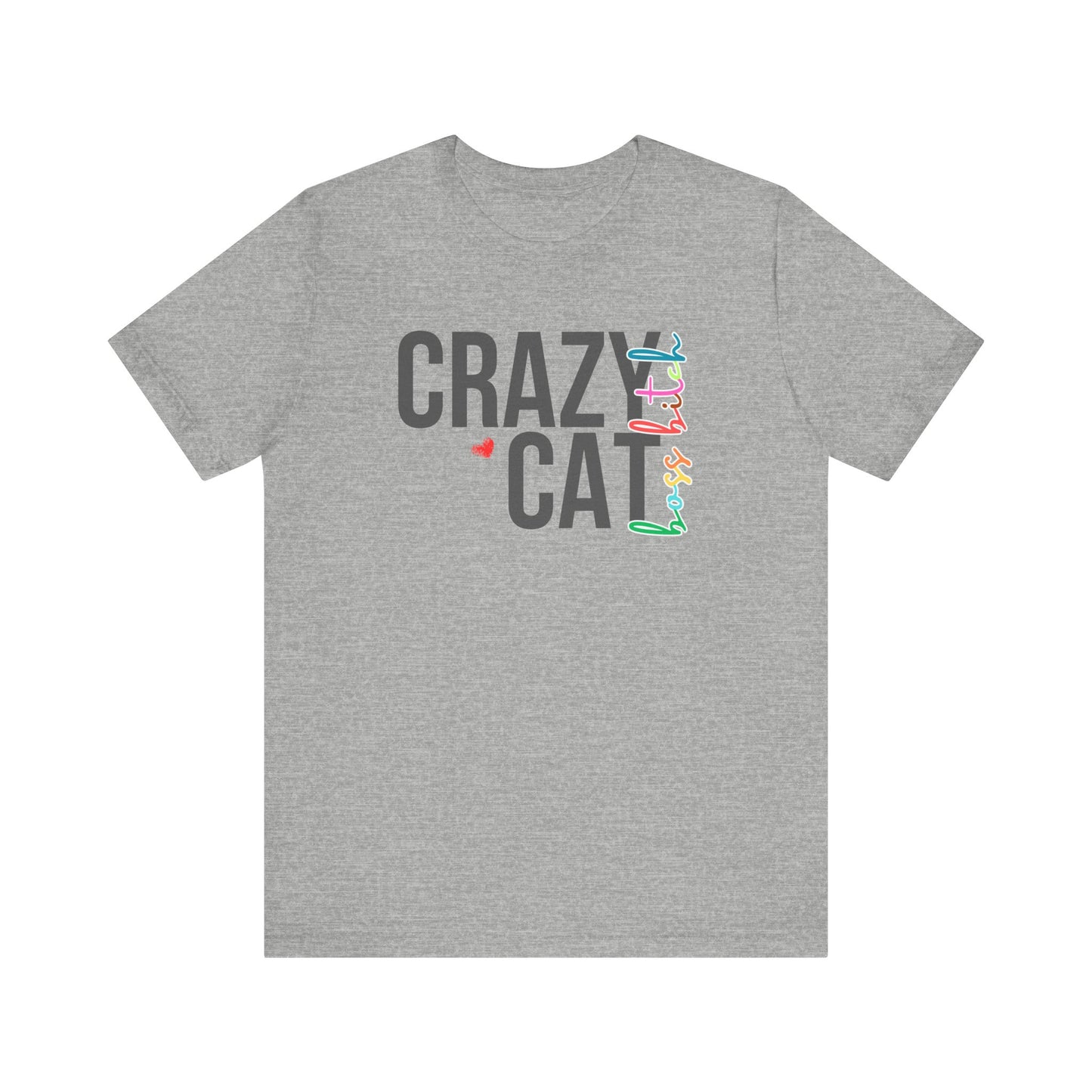 Crazy Cat Boss Bitch Lady Lover Unisex T-Shirt, Fun Cat Tee, Gift for Cat Owners, Cute Cat Shirt, Pet Lover Apparel, Cat Themed Clothing
