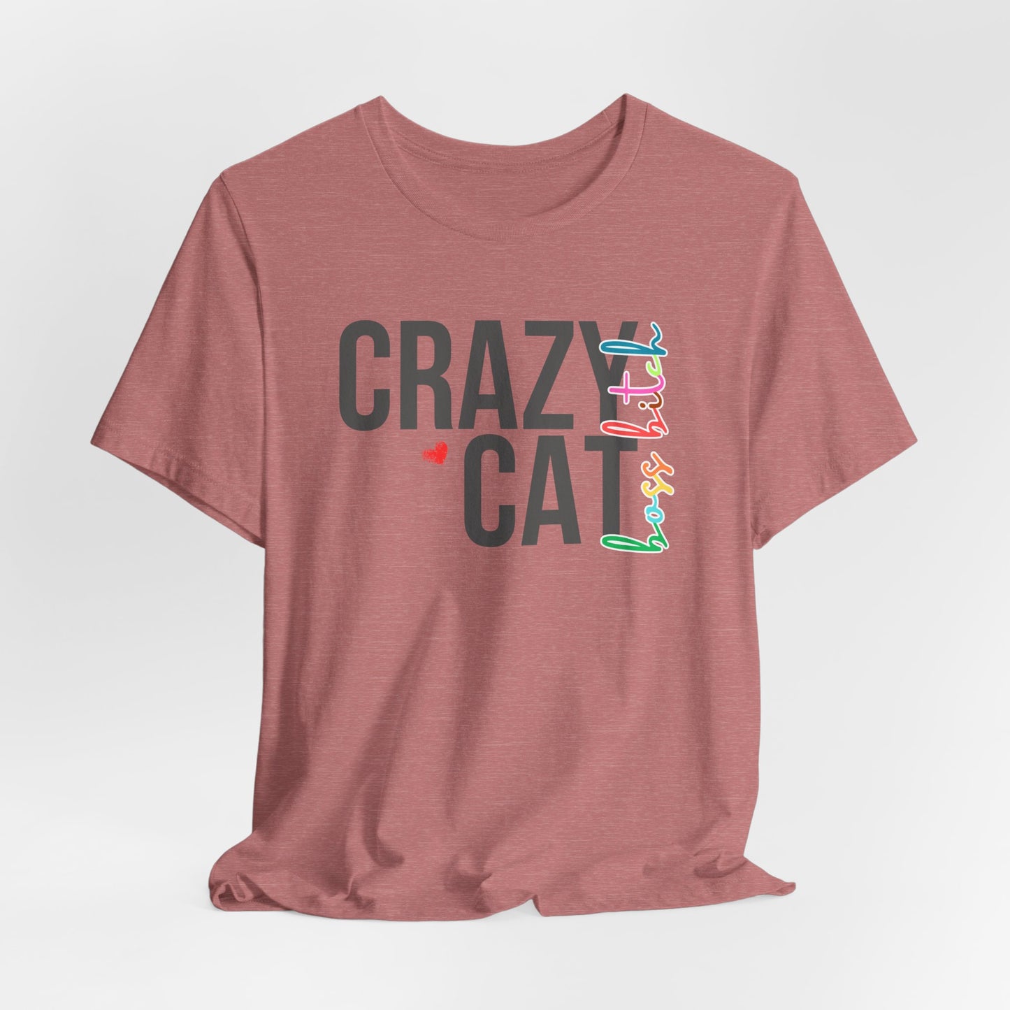 Crazy Cat Boss Bitch Lady Lover Unisex T-Shirt, Fun Cat Tee, Gift for Cat Owners, Cute Cat Shirt, Pet Lover Apparel, Cat Themed Clothing