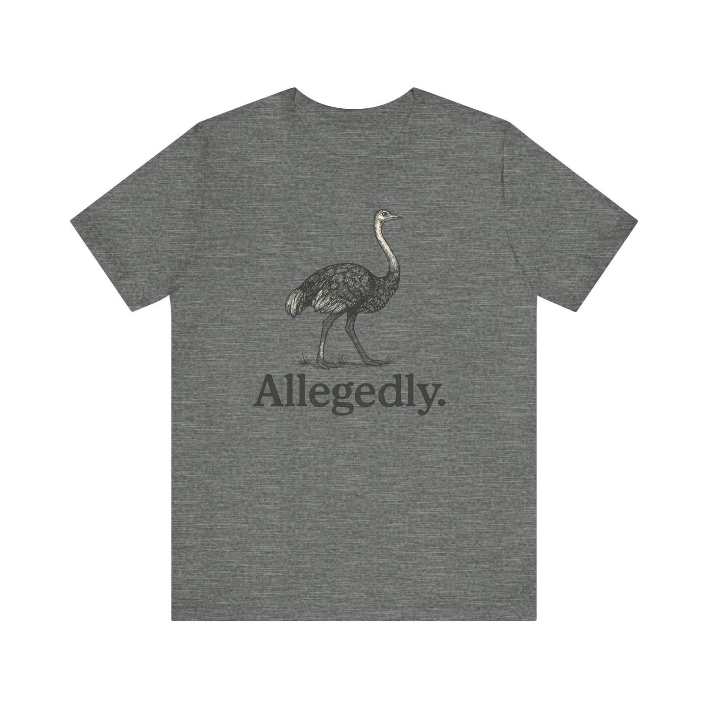 Allegedly Ostrich Letterkenny T-Shirt, Fun Graphic Tee, Unisex Bella Canvas Soft Tee