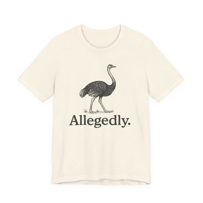 Allegedly Ostrich Letterkenny T-Shirt, Fun Graphic Tee, Unisex Bella Canvas Soft Tee