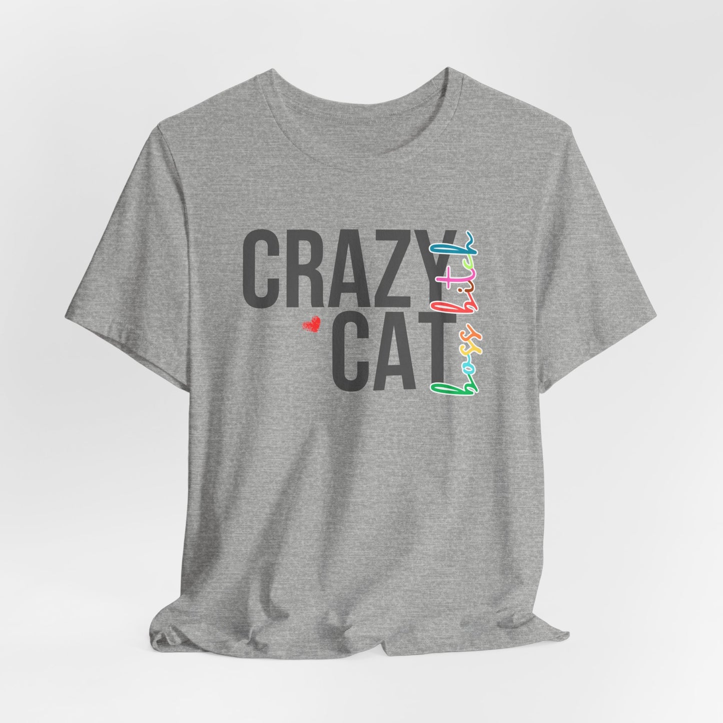 Crazy Cat Boss Bitch Lady Lover Unisex T-Shirt, Fun Cat Tee, Gift for Cat Owners, Cute Cat Shirt, Pet Lover Apparel, Cat Themed Clothing