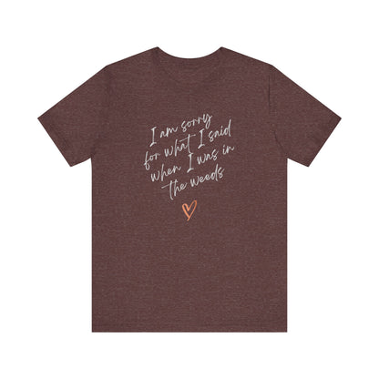 Funny Sorry for What I Said in the Weeds T-Shirt - Restaurant Worker Tee - Server Chef Bartender Life Humor - Bella Canvas Unisex Crewneck