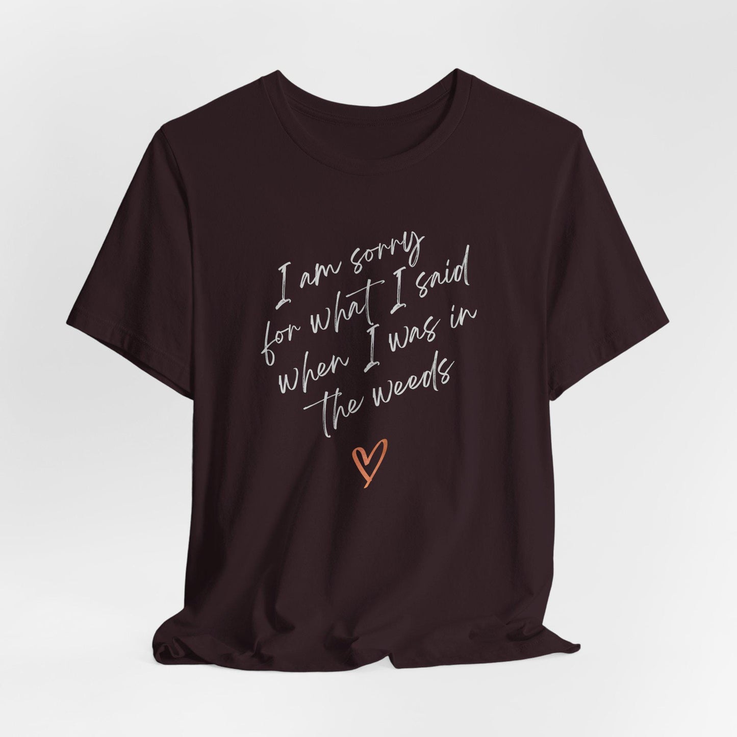 Funny Sorry for What I Said in the Weeds T-Shirt - Restaurant Worker Tee - Server Chef Bartender Life Humor - Bella Canvas Unisex Crewneck