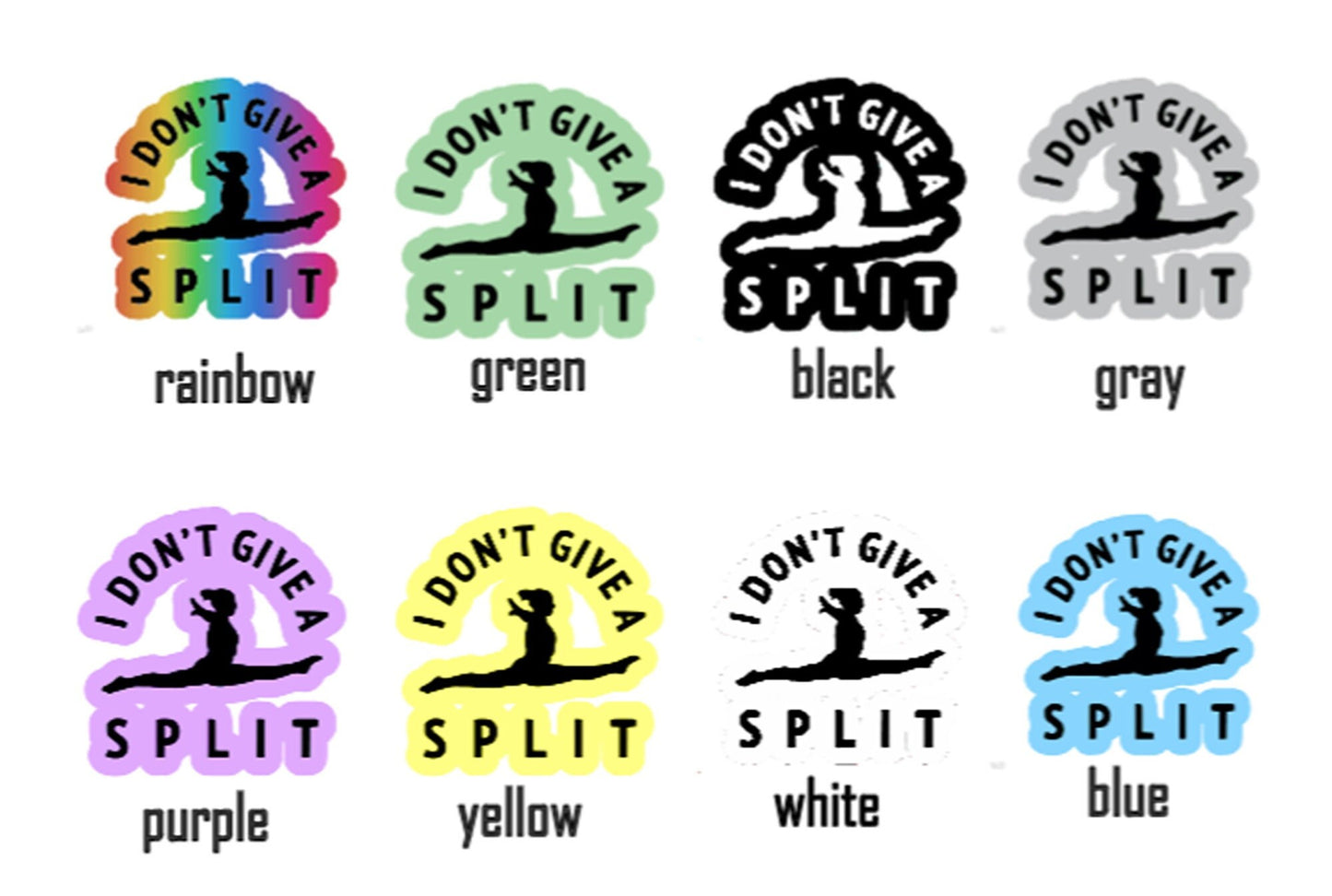2 I Don't Give A Split Gymnastics Sticker Decal Multiple Colors - Dance Acro Cheer Gymnast Funny (2 Per Order)