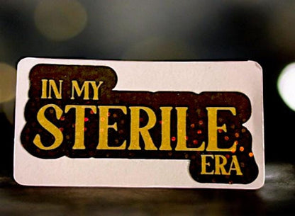 In My Sterile Era Holographic Black/Gold Sticker - Tubal Ligation/Vasectomy/Bisalpingectomy Sterilization Gift