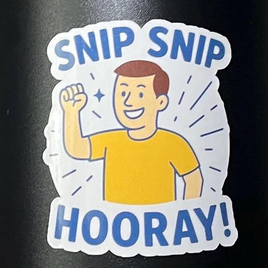 Snip Snip Hooray (Gents Version) Sticker - Tubal Ligation/Vasectomy/Bisalpingectomy Sterilization Gift Funny Cheeky Sticker Men