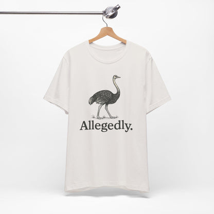 Allegedly Ostrich Letterkenny T-Shirt, Fun Graphic Tee, Unisex Bella Canvas Soft Tee