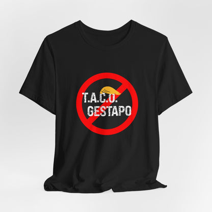 Trump Always Chickens Out TACO Gestapo Anti-ICE Protest Graphic Tee - Unisex Shirt, Activism Apparel, Statement Clothing