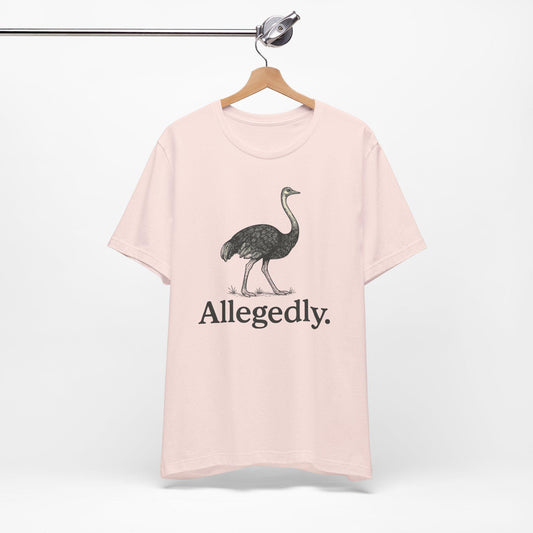 Allegedly Ostrich Letterkenny T-Shirt, Fun Graphic Tee, Unisex Bella Canvas Soft Tee