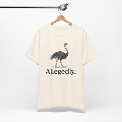 Allegedly Ostrich Letterkenny T-Shirt, Fun Graphic Tee, Unisex Bella Canvas Soft Tee