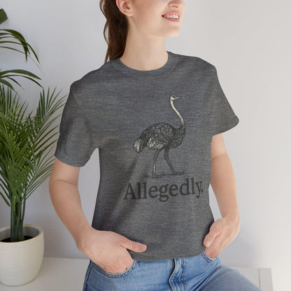 Allegedly Ostrich Letterkenny T-Shirt, Fun Graphic Tee, Unisex Bella Canvas Soft Tee